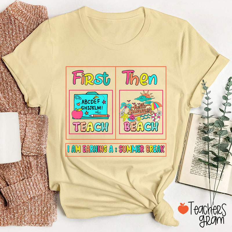 First Teach Then Beach Teacher T-Shirt