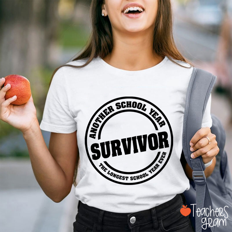 Another School Year Survivor The Longest School Year Ever Teacher T-Shirt