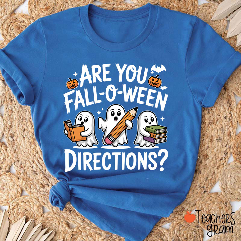 Are You Fall-o-ween Directions Teacher T-Shirt