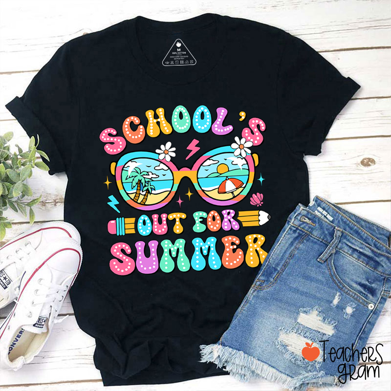 School's Out For Summer Teacher T-Shirt