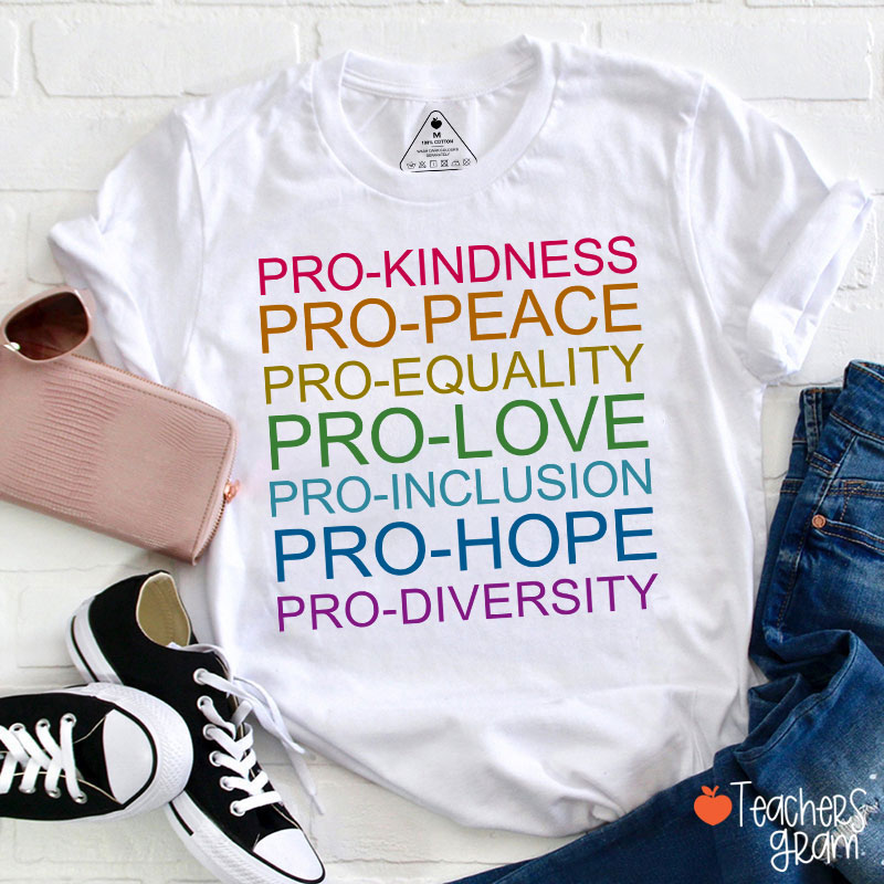 Pro Kindness Pro Peace Pro Equality Teacher T-Shirt
