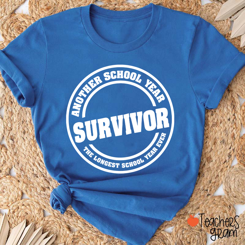Another School Year Survivor The Longest School Year Ever Teacher T-Shirt