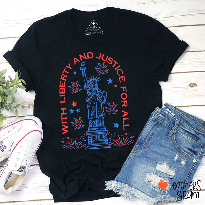 With Liberty And Justice For All Teacher T-Shirt