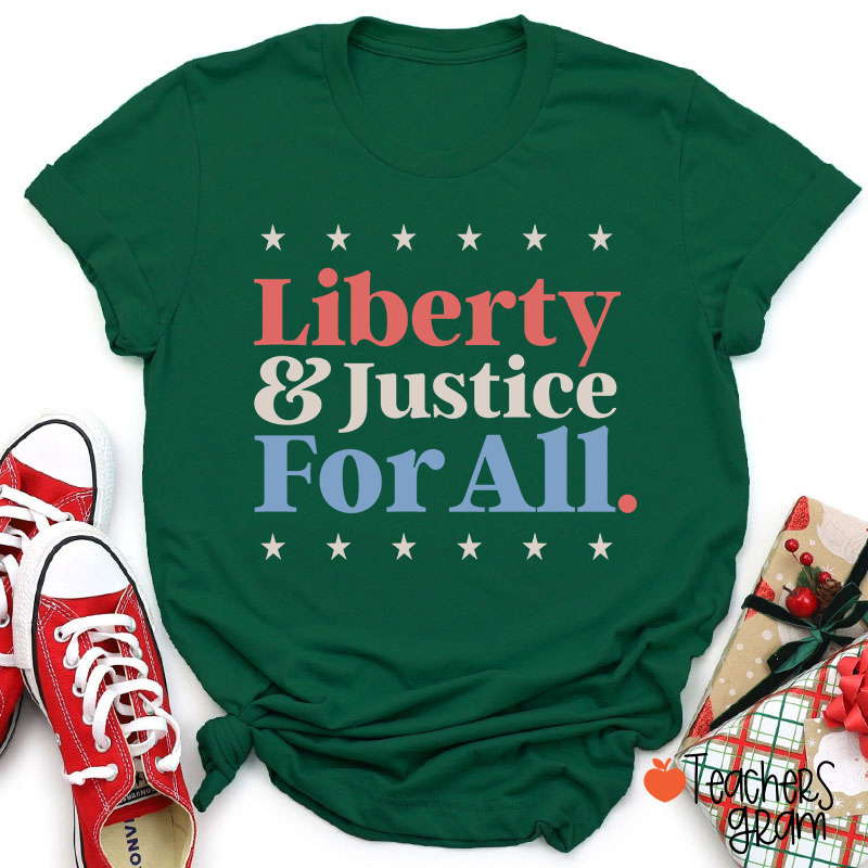 Liberty And Justice For All Teacher T-Shirt