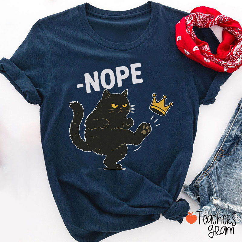 Nope Teacher T-Shirt