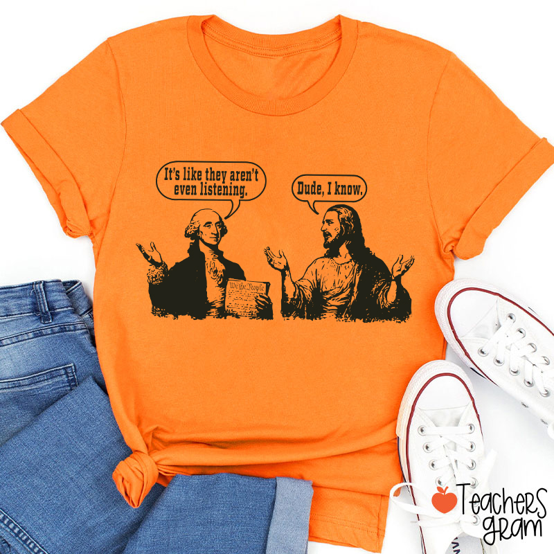 George Washington And Jesus Christ Dialogue Teacher T-shirt