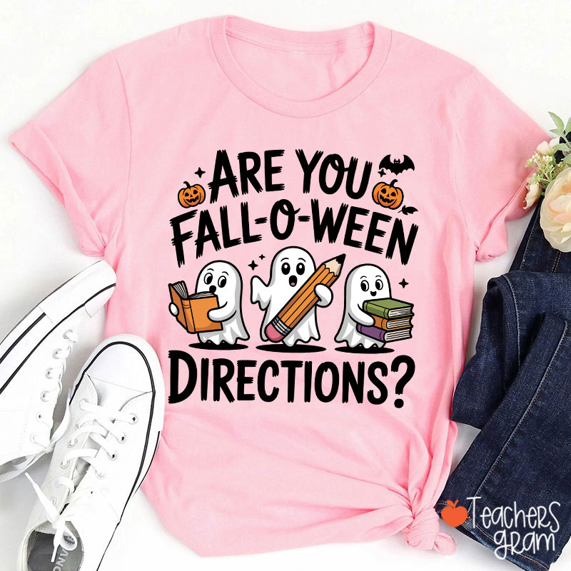 Are You Fall-o-ween Directions Teacher T-Shirt