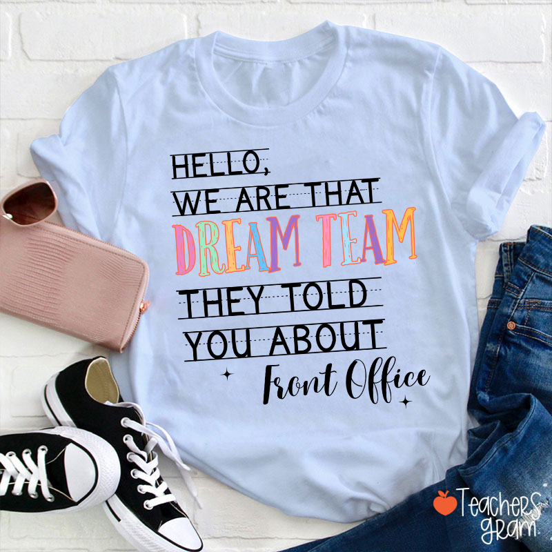 Personalized Team We Are That Dream Team They Told You About Teacher T-Shirt