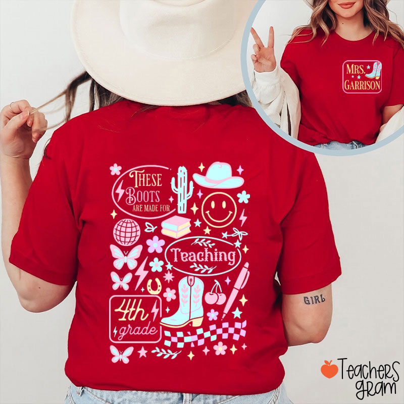 Personalized Grade And Name These Boots Are Made For Teaching Teacher Two Sided T-Shirt