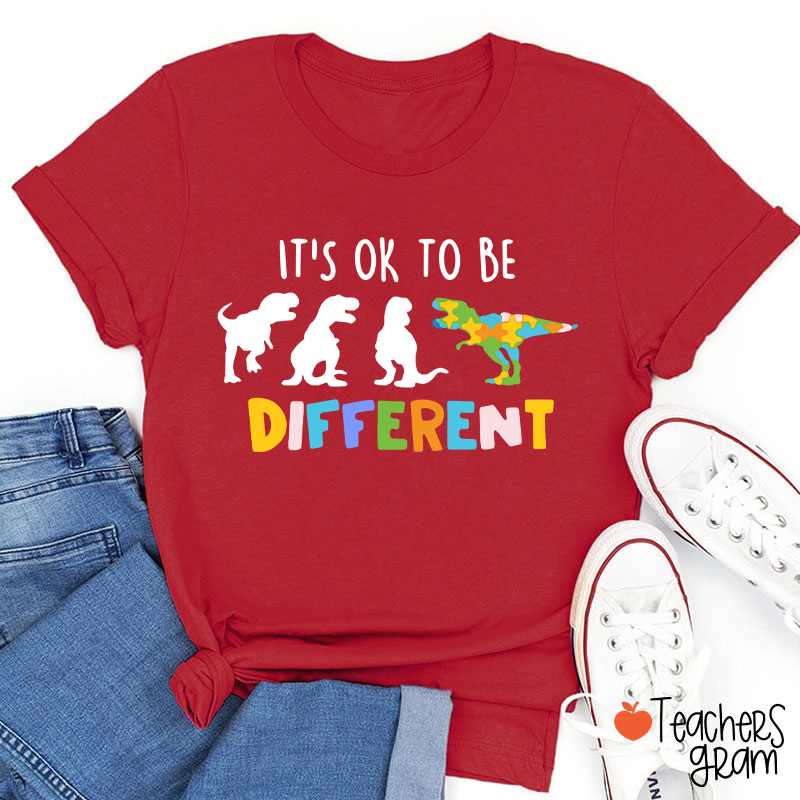 Dinosaur It's Ok To Be Different Teacher T-Shirt