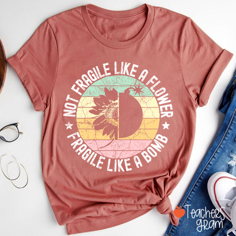 Fragile Like A Bomb Girl Power Teacher T-Shirt