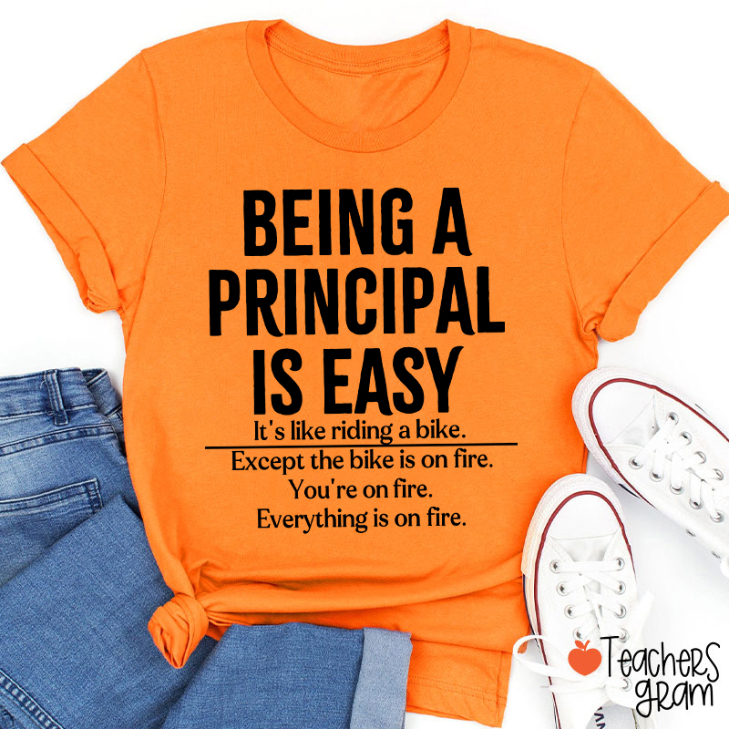 Being A Principal Is Easy Teacher T-Shirt