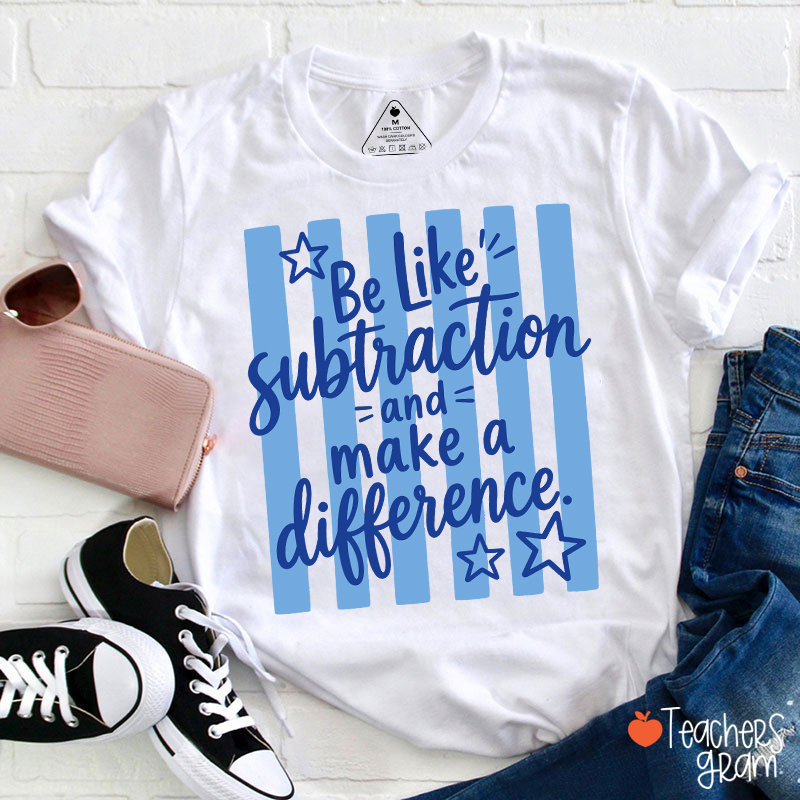 Be Like Subtraction Math Saying Stripe Teacher T-Shirt