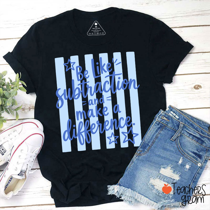Be Like Subtraction Math Saying Stripe Teacher T-Shirt