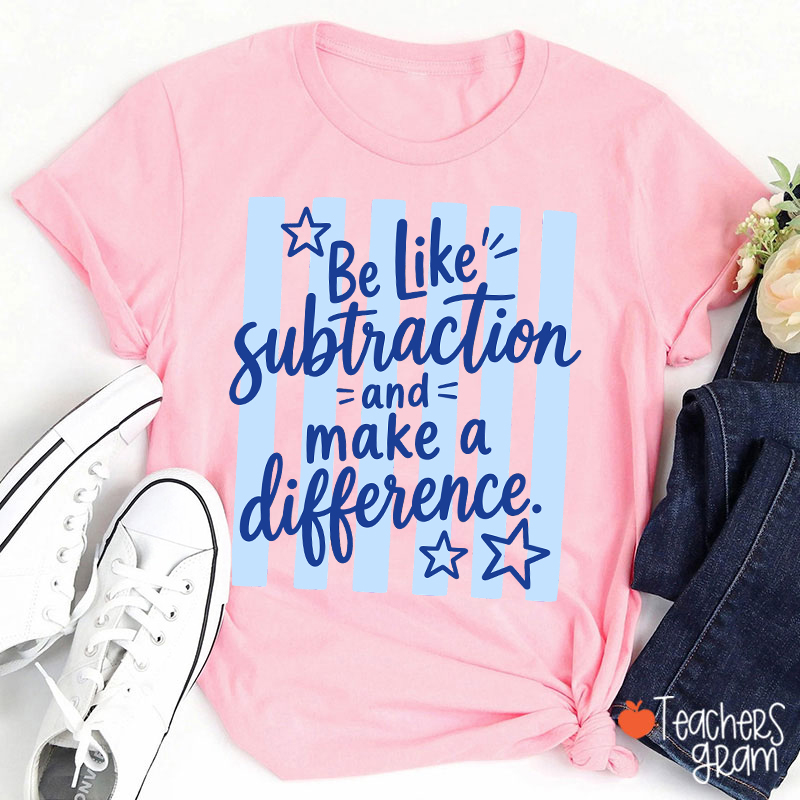 Be Like Subtraction Math Saying Stripe Teacher T-Shirt