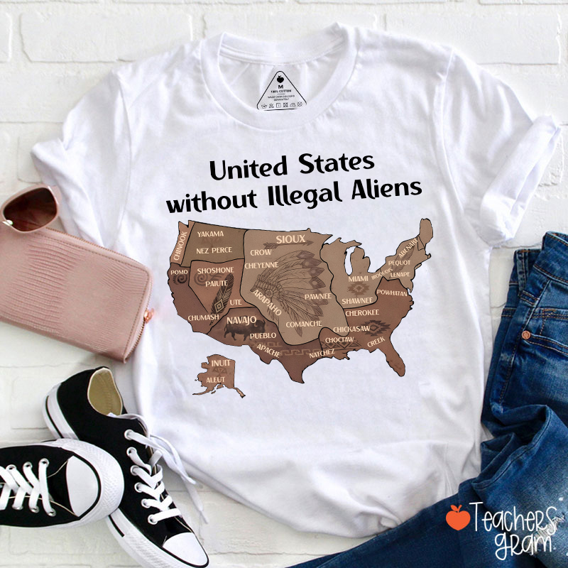 United States Without Illegal Aliens Teacher T-Shirt