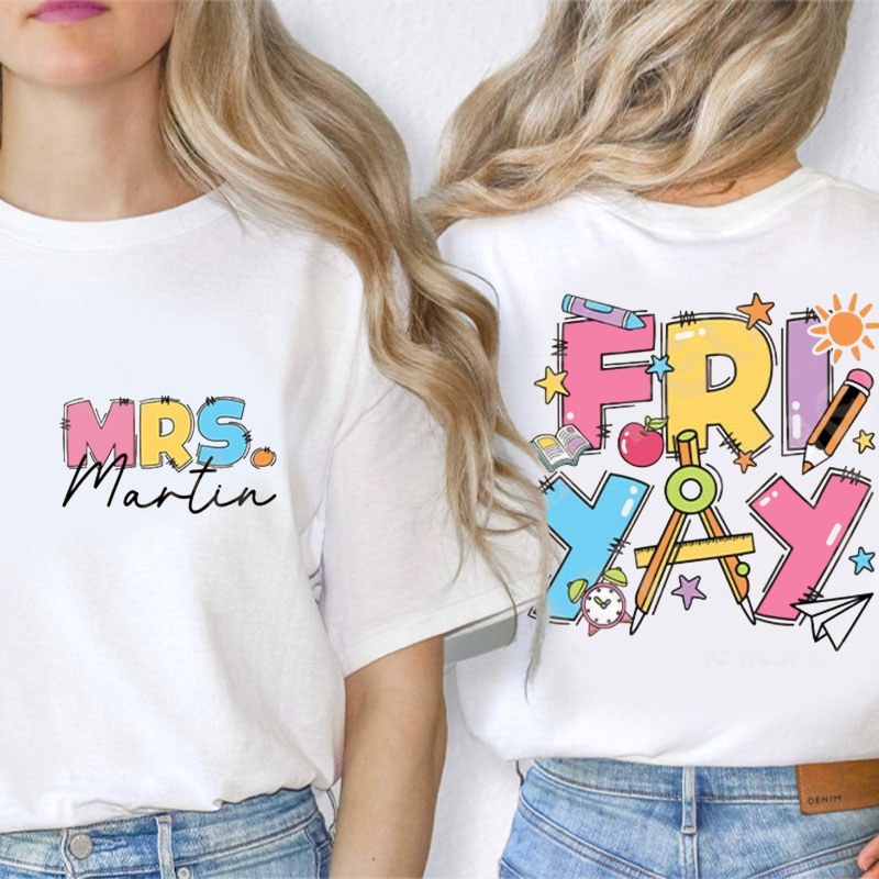 Personalized I'm Always Waiting For Friyay Teacher Two Sided T-Shirt