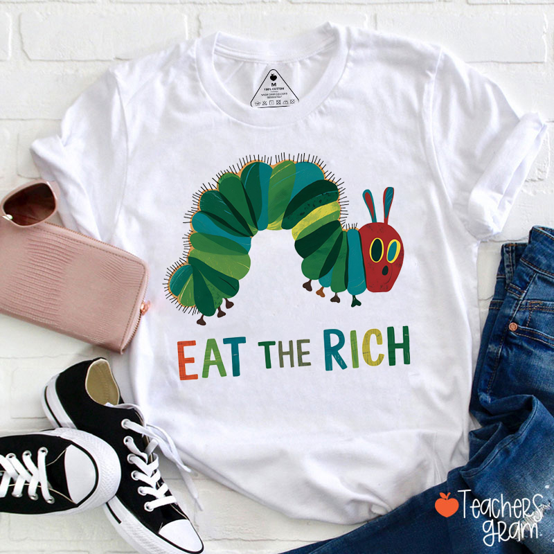 Eat The Rich Teacher T-Shirt