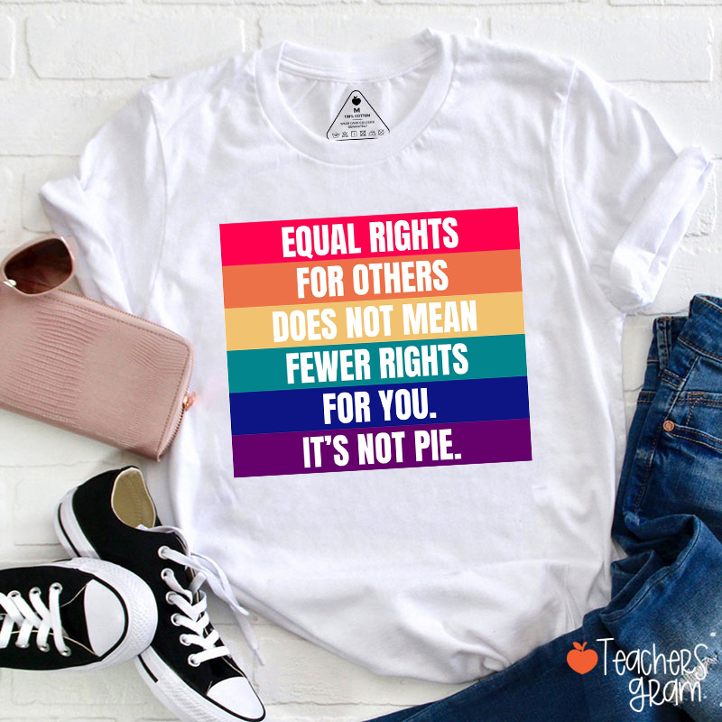 Equal Rights For Others Teacher T-Shirt