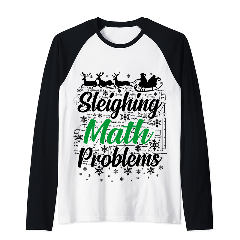 Sleighing Math Problems Teacher Raglan Long Sleeve T-Shirt