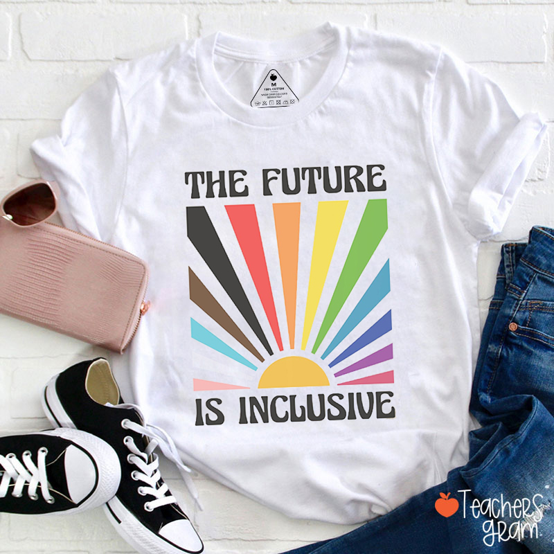The Future Is Inclusive Teacher T-Shirt