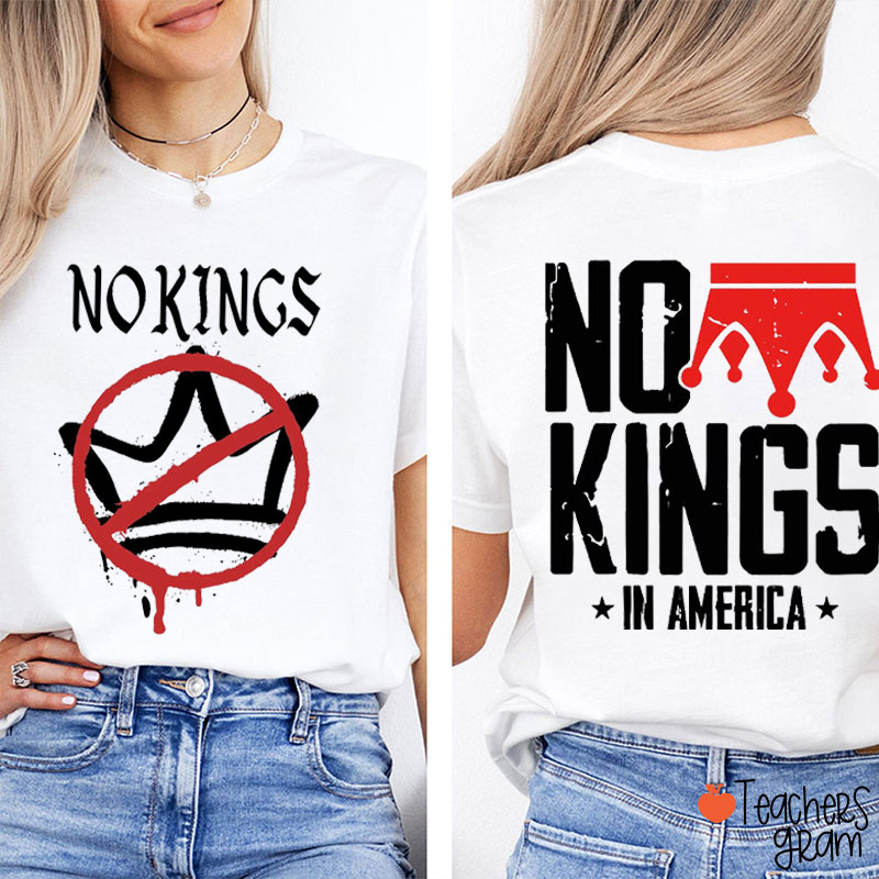 No Kings In America Protest Teacher Two Sided T-Shirt