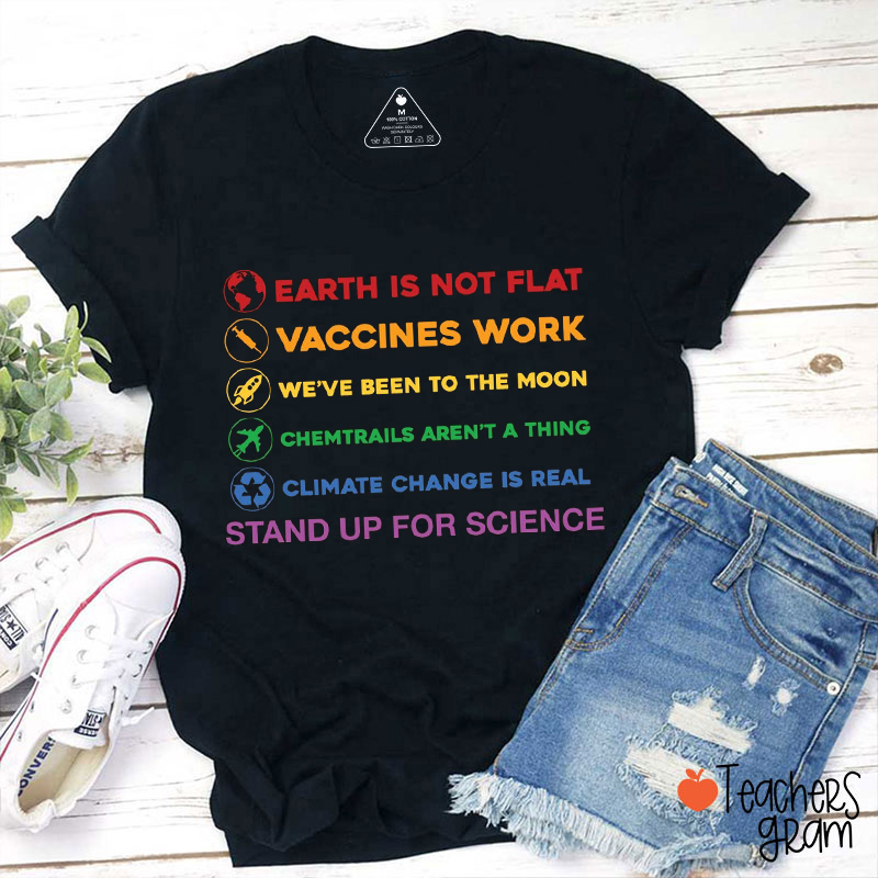 Earth Is Not Flat Stand Up For Science Teacher T-Shirt