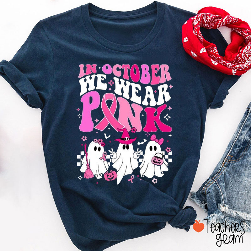 In October We Wear Pink Cute Ghost Teacher T-Shirt