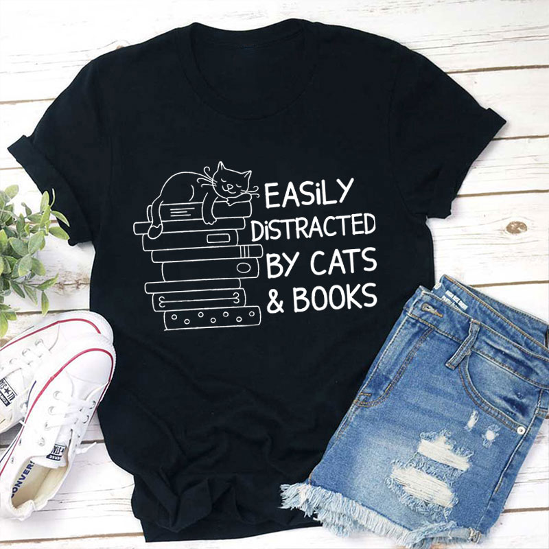 Easily Distracted By Cats And Books Teacher T-Shirt