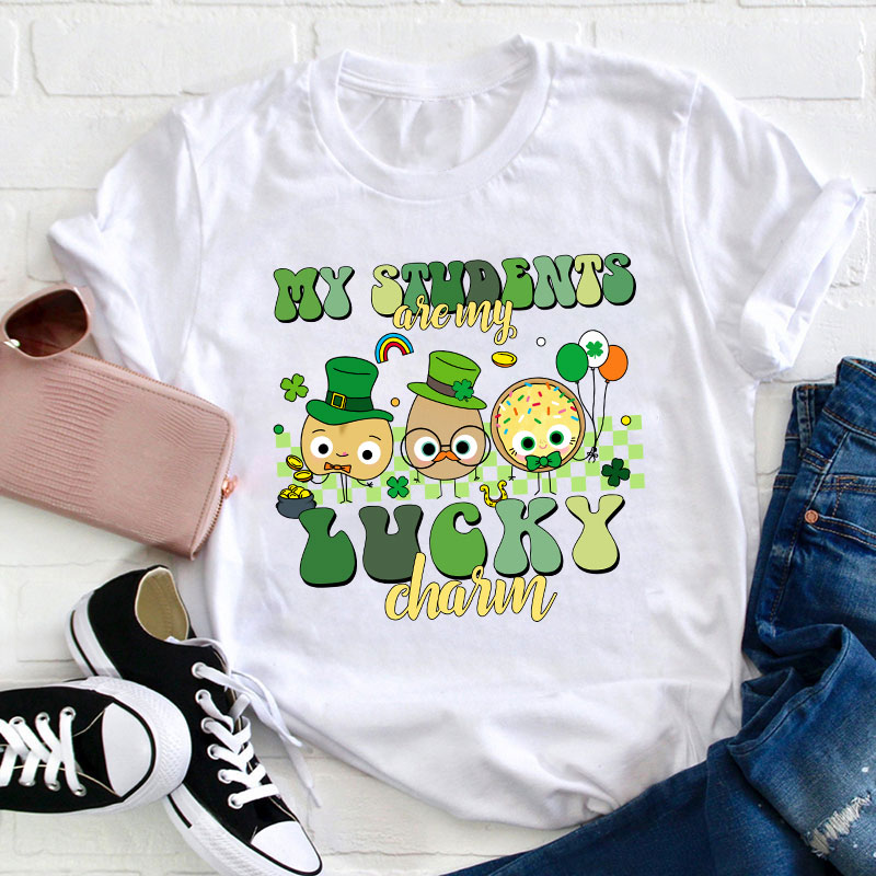 My Students Are My Lucky Charm Teacher T-Shirt