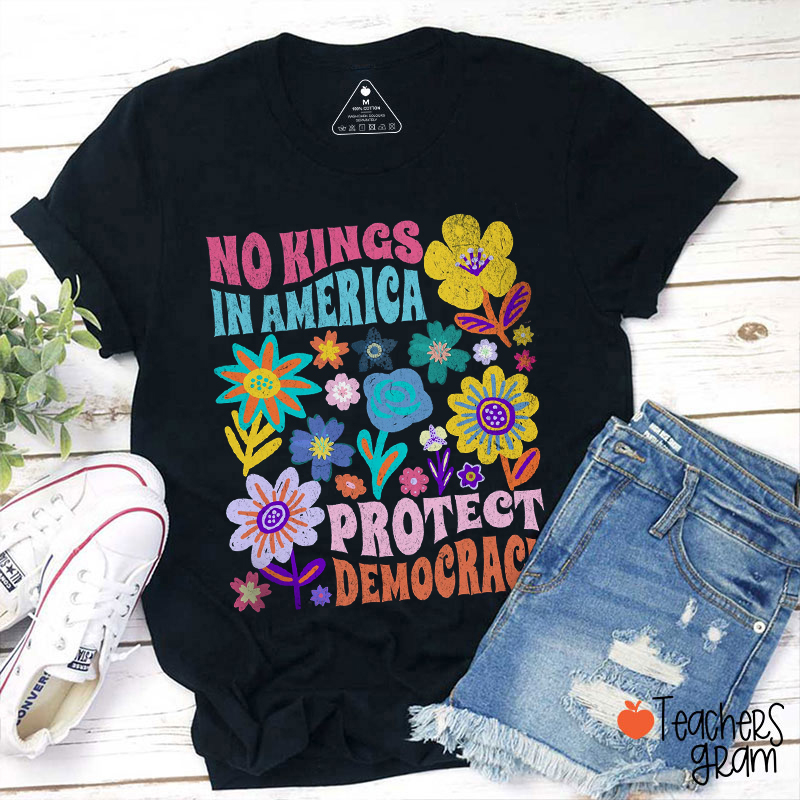 No Kings In America Protect Democracy Teacher T-Shirt