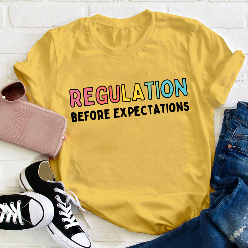 Regulation Before Expectations Teacher T-Shirt
