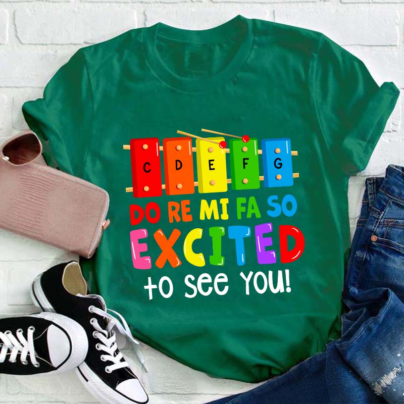 Excited To See You Teacher T-Shirt