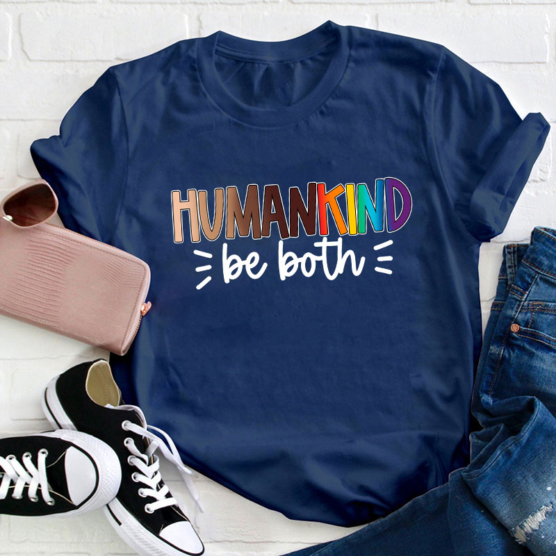 Human Kind Be Both Teacher T-Shirt