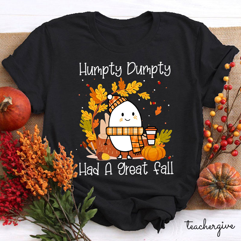 Humpty Dumpty Had A Nice Fall Teacher T-Shirt Sale-Teachersgram