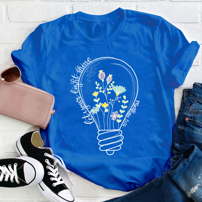 Let Your Light Shine Teacher T-Shirt