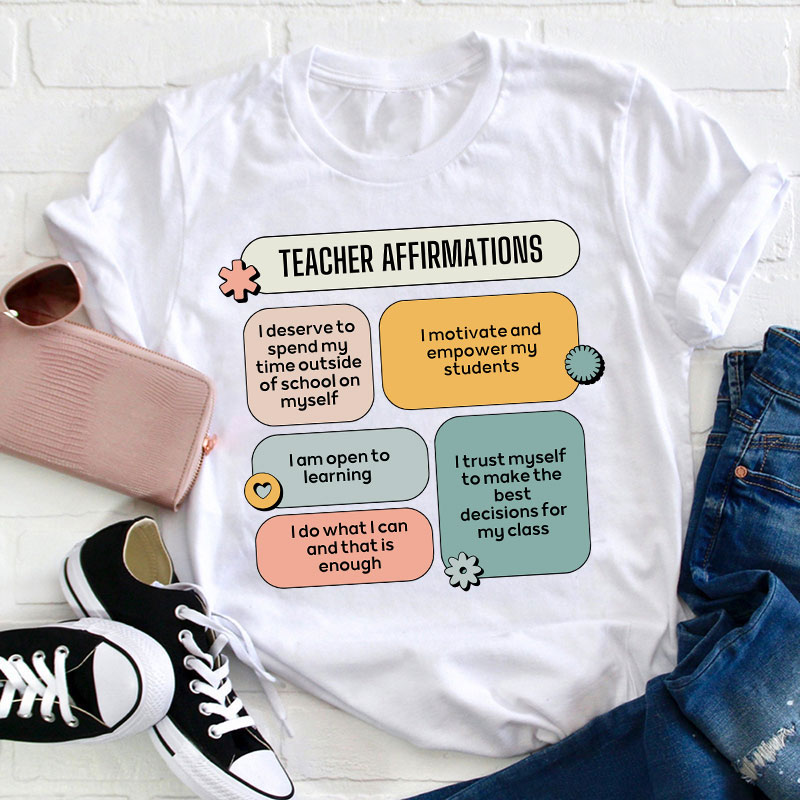 Teacher Affirmations Teacher T-Shirt