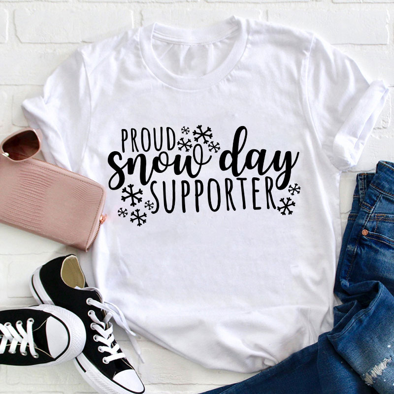 Proud Snow Day Supporter Teacher T-Shirt
