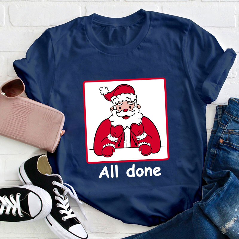 All Done Christmas Teacher T-Shirt