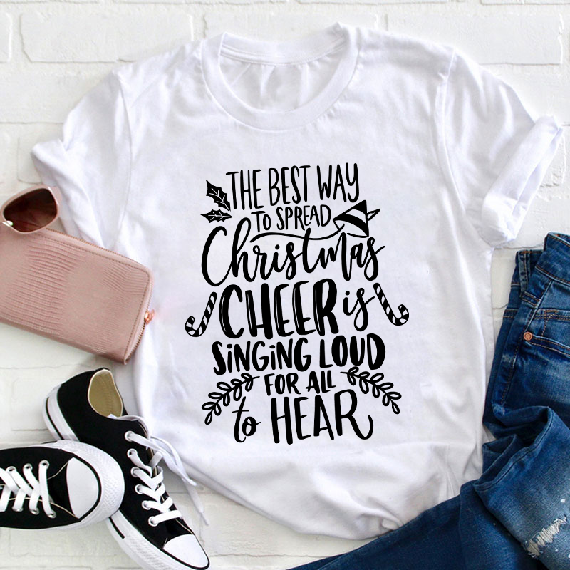 The Best Way To Spread Christmas Teacher T-Shirt