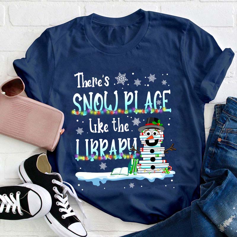 There's Snow Place Like The Library Teacher T-Shirt