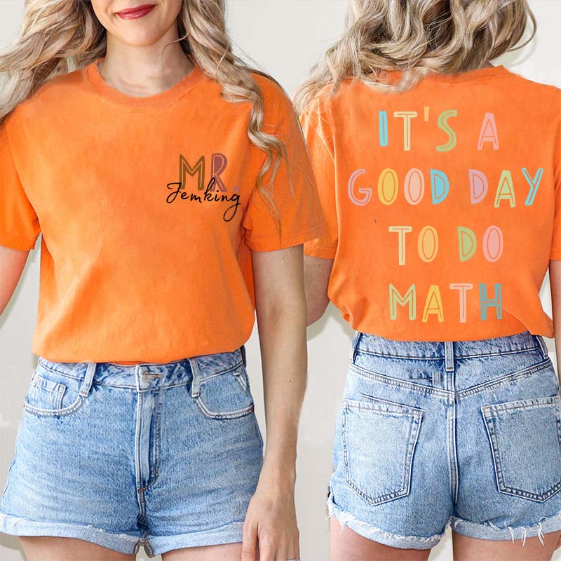 Personalized Name It's A Good Day To Do Math Teacher Two Sided T-Shirt