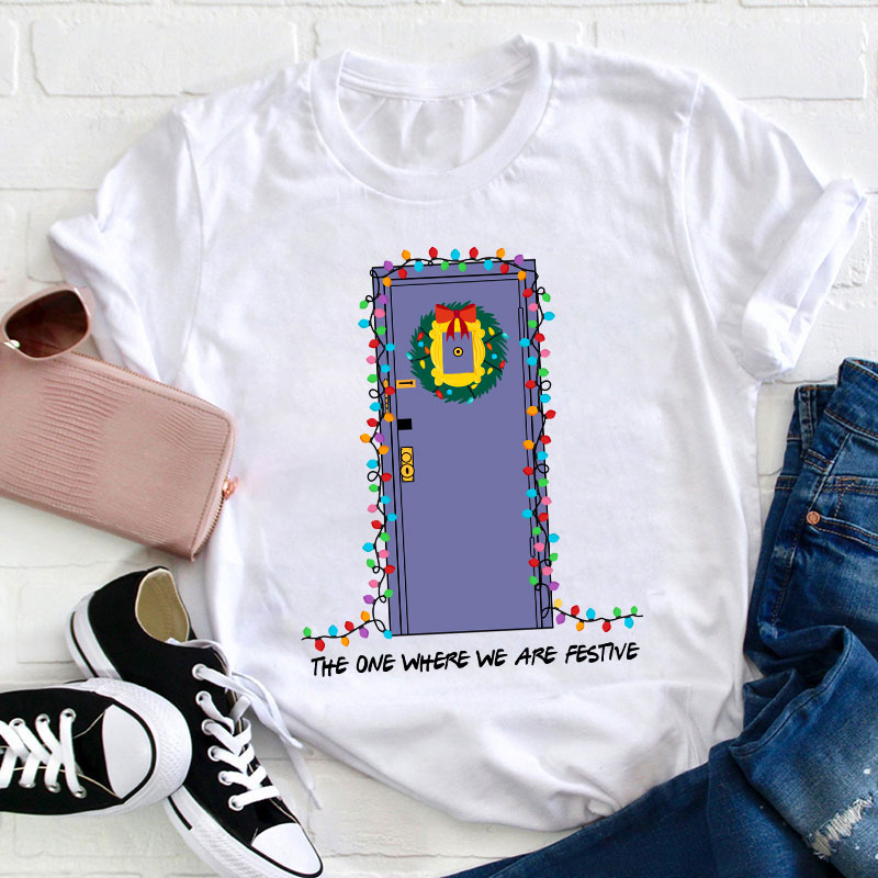 The One Where We Are Festive Teacher T-Shirt