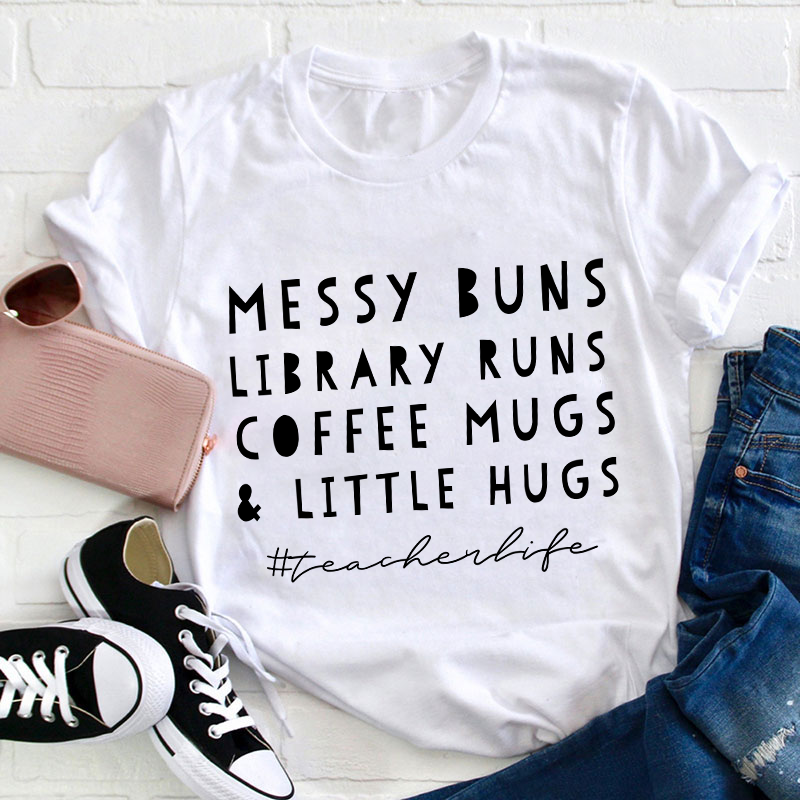 Coffee Mugs And Little Hugs Teacher T-Shirt