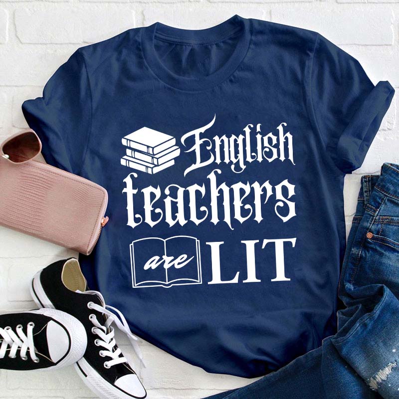 English Teachers Are Lit Teacher T-Shirt