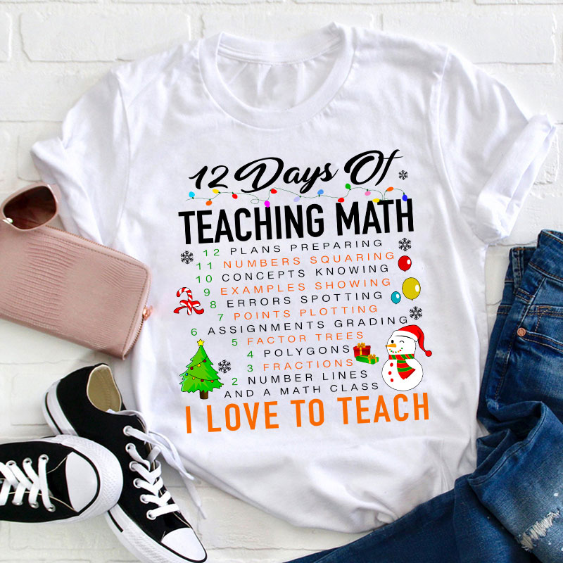 12 Days Of Teaching Math Teacher T-Shirt