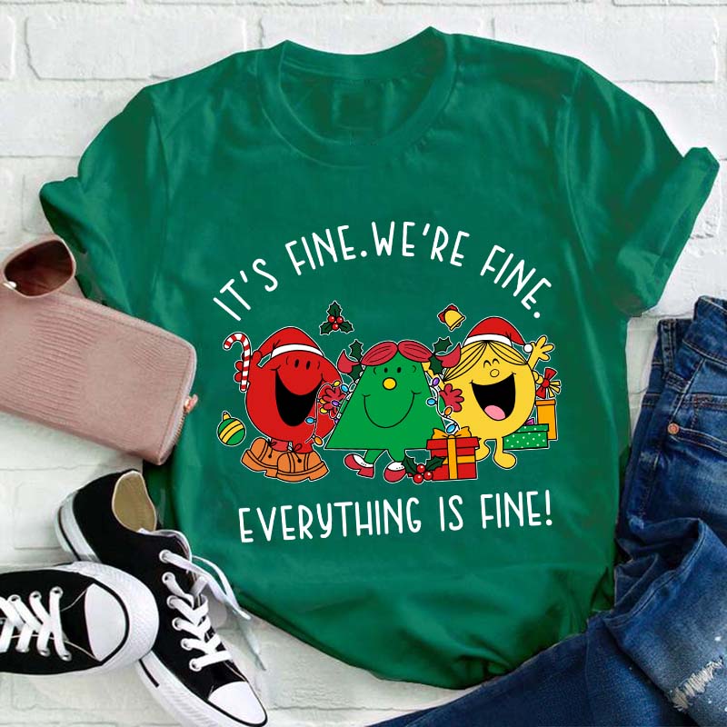 It's Fine We're Fine Everything Is Fine Teacher T-Shirt