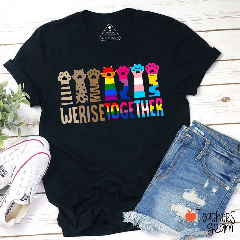 We Rise Together Cute Cat Paw Teacher T-Shirt