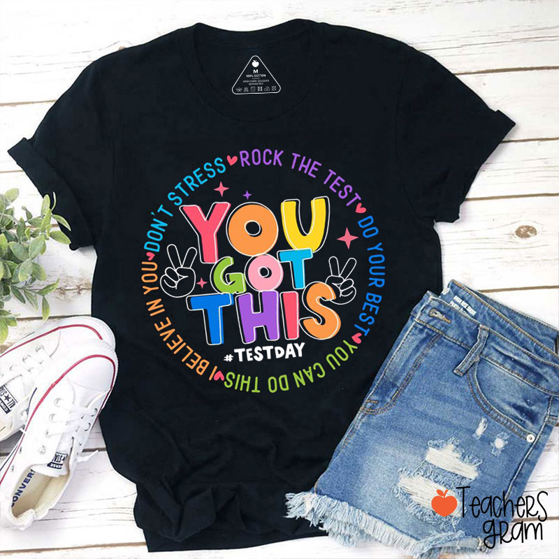 You Got This Testday Teacher T-Shirt
