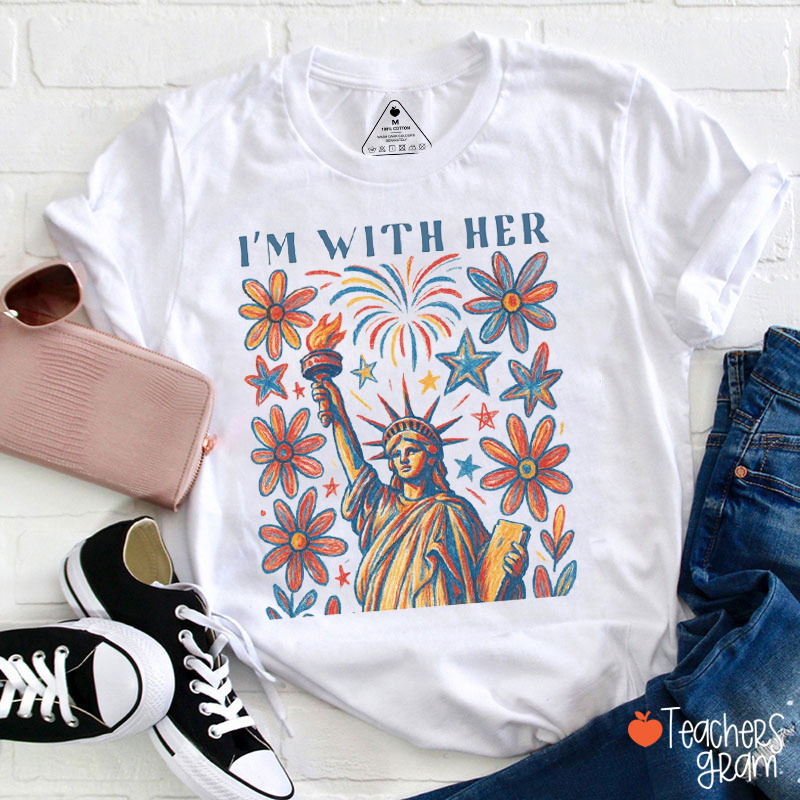 I'm With Her Statue Of Liberty Teacher T-Shirt